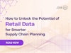 How to Unlock the Potential of Retail Data for Smarter Supply Chain Planning Thumbnail