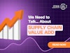 We Need to Talk: About Supply Chain Value Add thumbnail