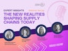 Expert Insights: The New Realities Shaping Supply Chains Today Thumbnail