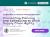 Q&A with GE Vernova Proficy® Software: Connecting Planning and Scheduling to Drive Supply Chain Agility Thumbnail