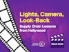 Lights, Camera, Look-Back: Supply Chain Lessons from Hollywood Thumbnail
