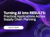 Practical Applications Across Supply Chain Planning Thumbnail