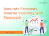 Accurate Forecasts, Smarter Inventory with ForecastX Thumbnail