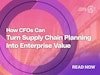 How CFOs Can Turn Supply Chain Planning Into Enterprise Value Thumbnail