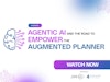 Agentic AI and the Road to Empower the Augmented Planner Thumbnail