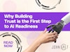 Why Building Trust is the First Step to AI Readiness Thumbnail