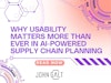 Why Usability Matters More Than Ever in AI-Powered Supply Chain Planning Thumbnail