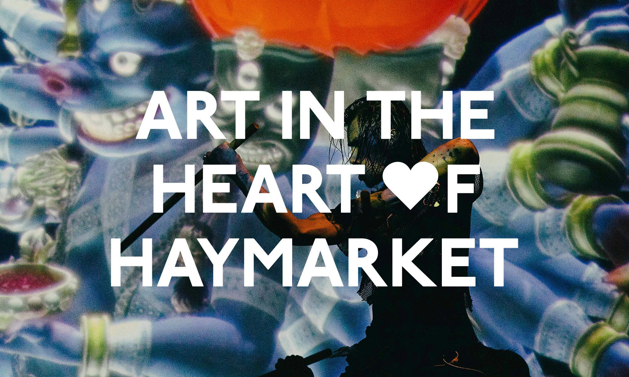 <p>Art in the Heart of Haymarket</p>