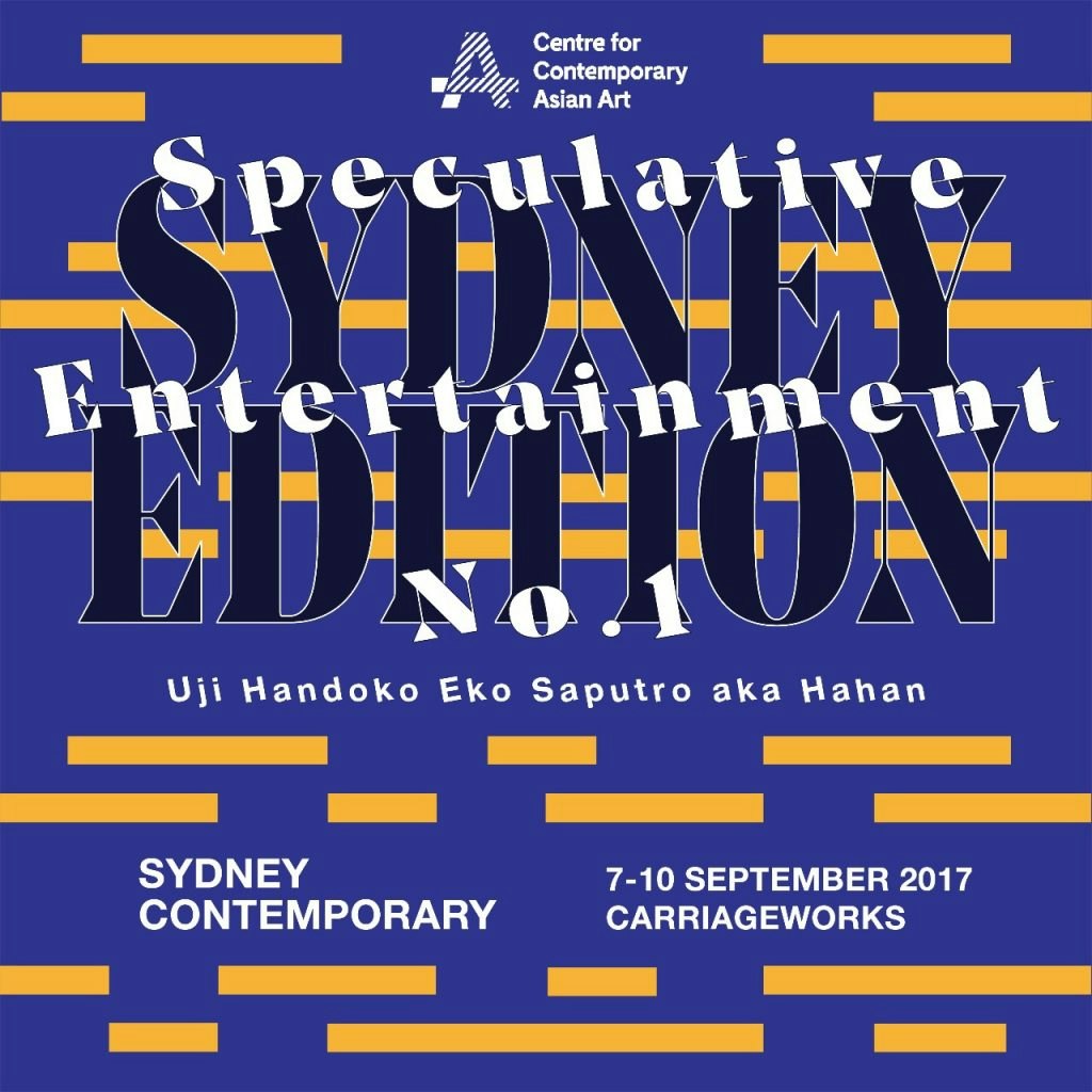 Text reading Speculative Entertainment No. 1 Sydney Edition, Uji Handoko Eko Saputro aka Hahan, Sydney Contemporary on a blue and yellow background