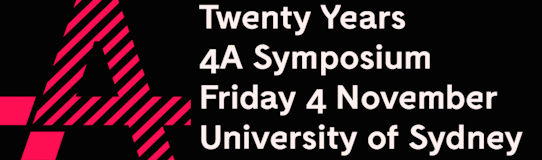 A pink 4A logo and white text reading "Twenty Years 4A Symposium Friday 4 November University of Sydney" on a black background