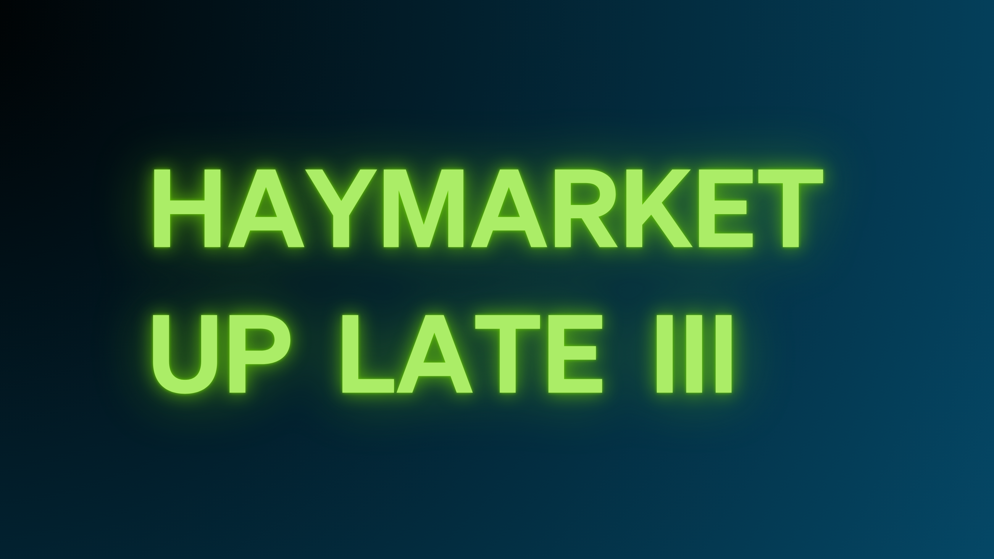 <p>Haymarket Up Late III</p>