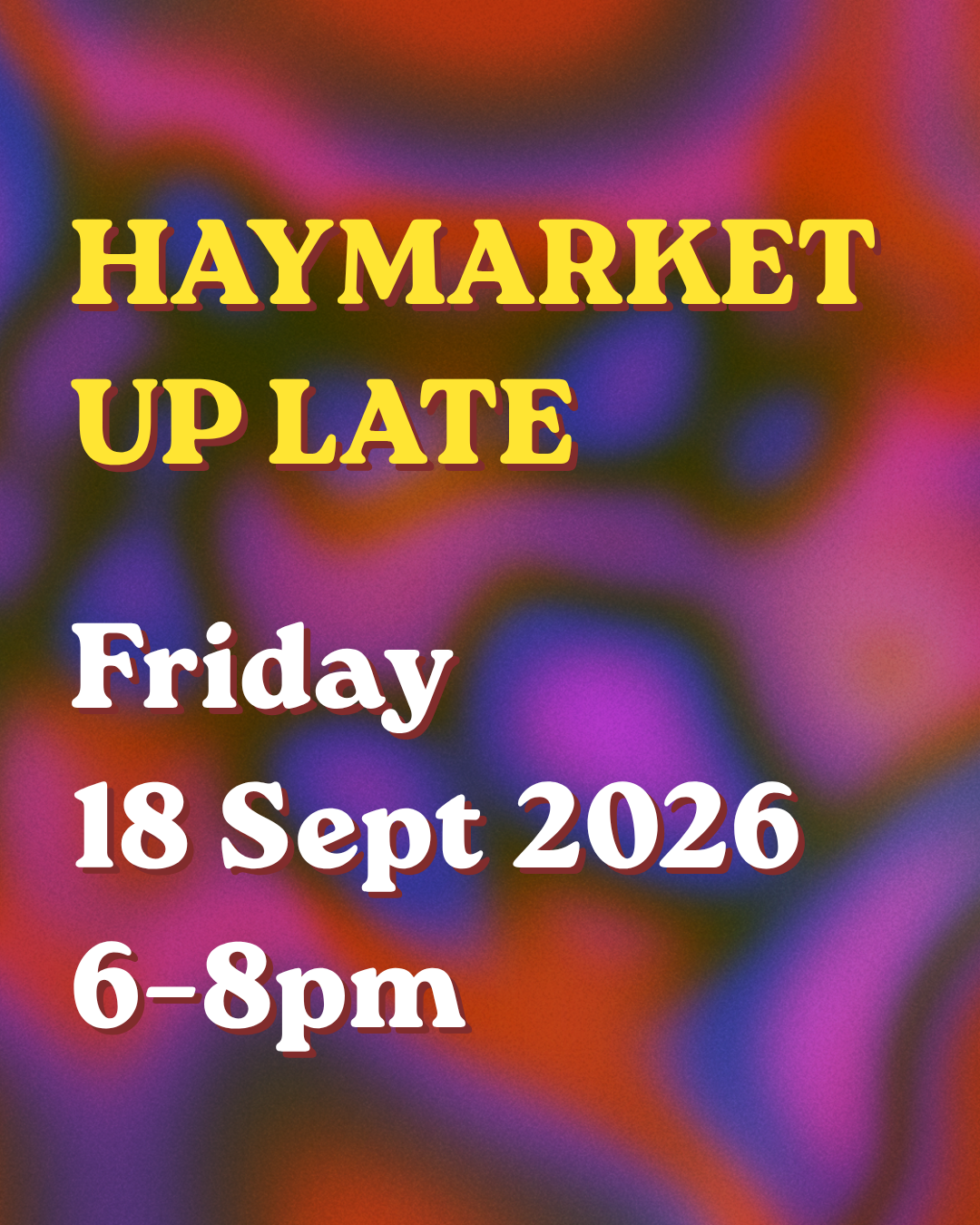 HAYMARKET UP LATE VI // SPRING EDITION