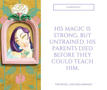 Harmony smelling a flower with the text "His magic is strong, but untrained. His parents died before they could teach him."