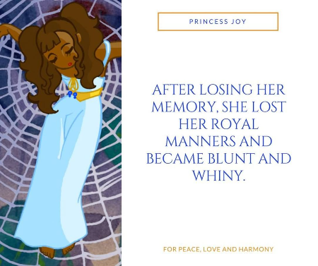 A drawing of Princess Joy hanging from a web with the text "After losing her memory, she lost her royal manners and became blunt and whiny."
