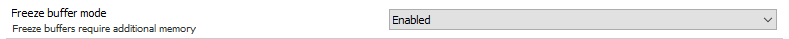 Freeze buffer mode Freeze buffer mode