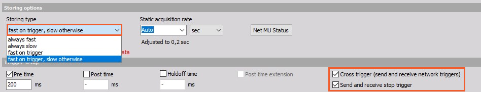 Set the Storing type on 'Fast on trigger, slow otherwise' and enable both trigger options Set the Storing type on 'Fast on trigger, slow otherwise' and enable both trigger options