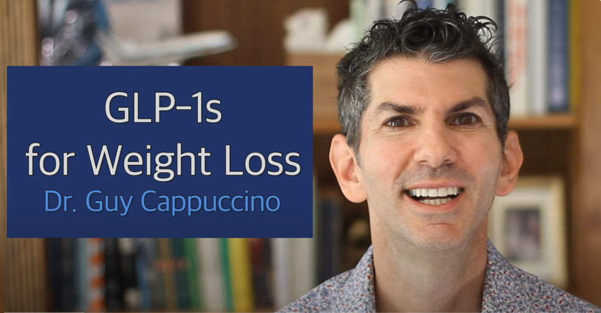 Dr. Cappuccino talks aboutr GLP-1s for weight loss