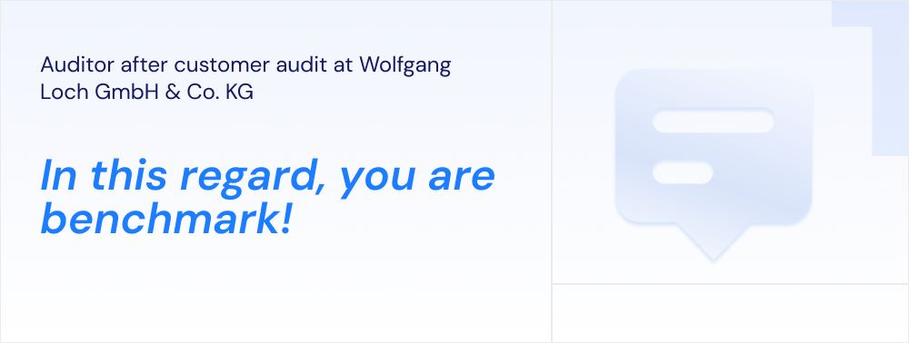 Quote graphic with the text "In this regard, you are benchmark!" attributed to an auditor after a customer audit at Wolfgang Loch GmbH & Co. KG.