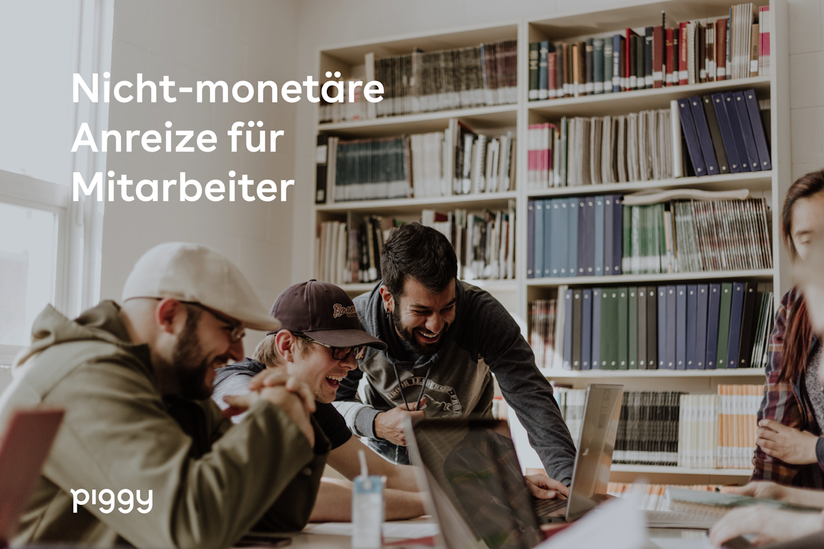 Nicht Monetäre Anreize Beispiele Nicht-monetäre Anreize für Mitarbeiter | Piggy Loyalty