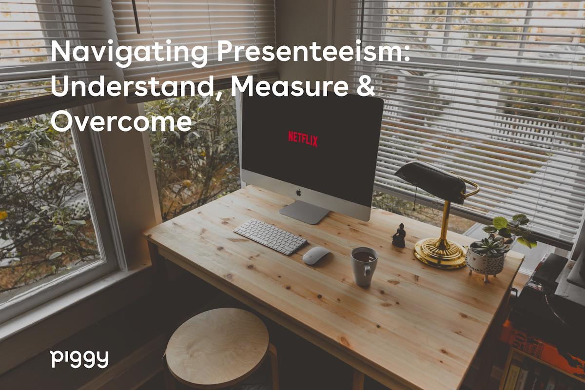 Navigating Presenteeism: Understand, Measure & Overcome