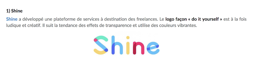 “Shine developed a service platform for freelances. The DIY logo is playful and creative. It follows the trend on transparency and vivid colours.” 