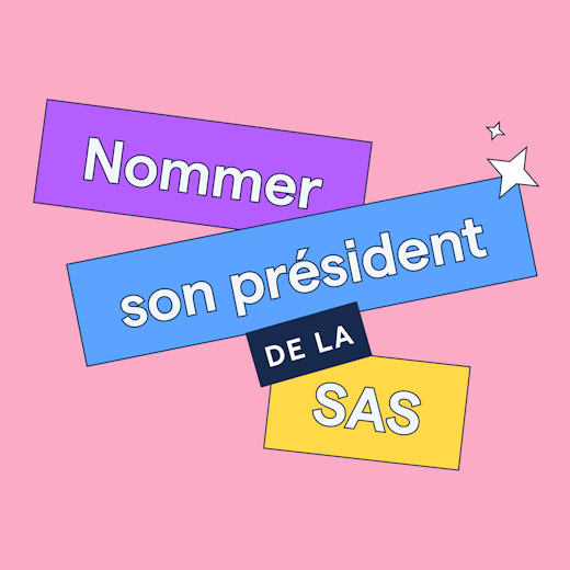 Comment nommer le président de la SAS ?