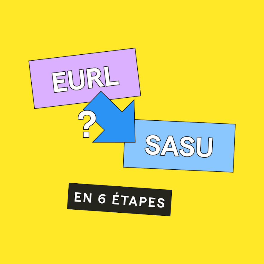 6 étapes pour passer d'une EURL à une SASU.