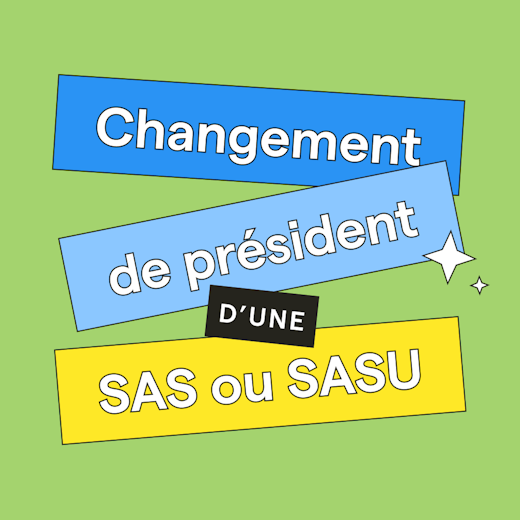 Changement de président de SA ou SASU : comment faire ?