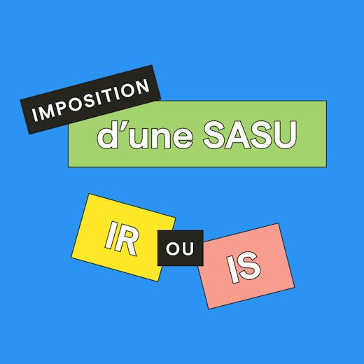 SASU : impôt sur le revenu ou impôt sur les sociétés ?