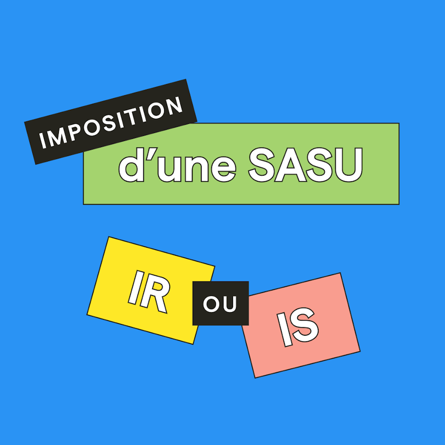 SASU : impôt sur le revenu ou impôt sur les sociétés ?