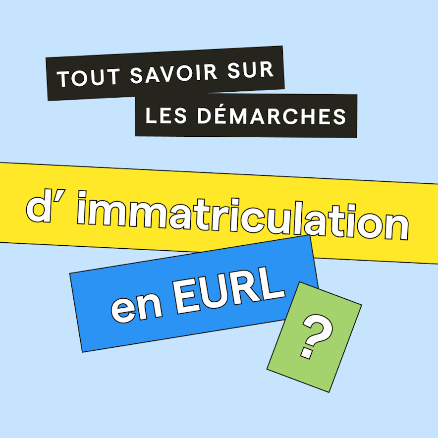 Immatriculation d'une EURL : le mode d'emploi