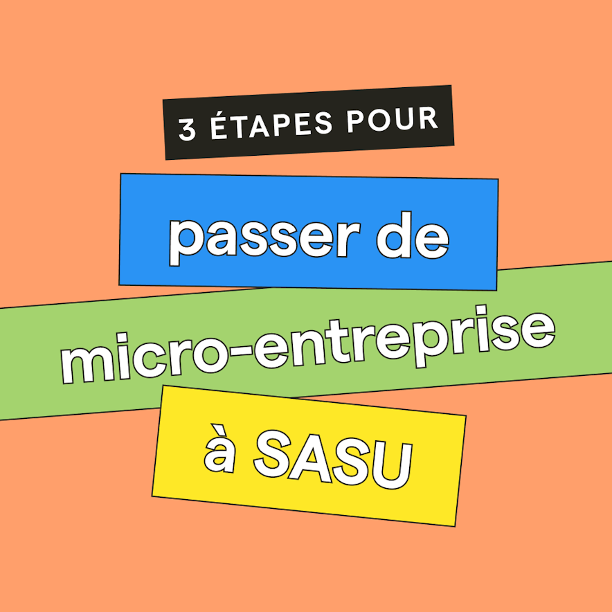 De micro-entreprise à SASU en 3 étapes