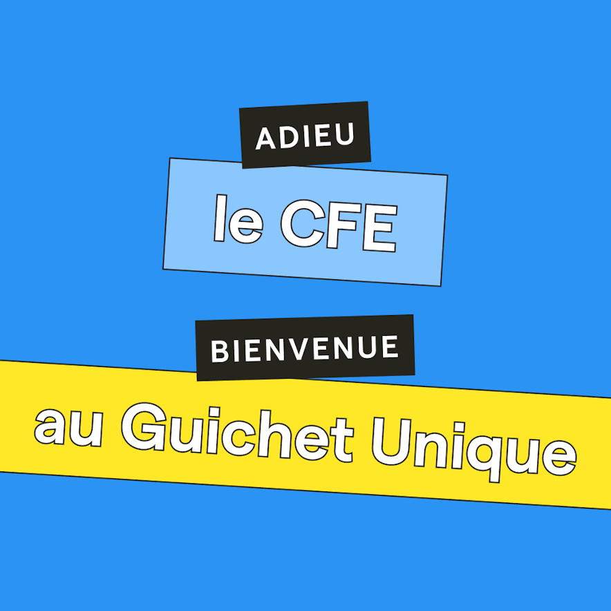 Ce qu'il faut savoir sur le remplacement des CFE par le guichet unique