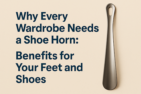 why every wardrobe needs a shoe horn benefits for your feet and shoes