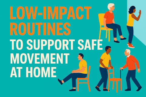Low-Impact Routines to Support Safe Movement at Home
