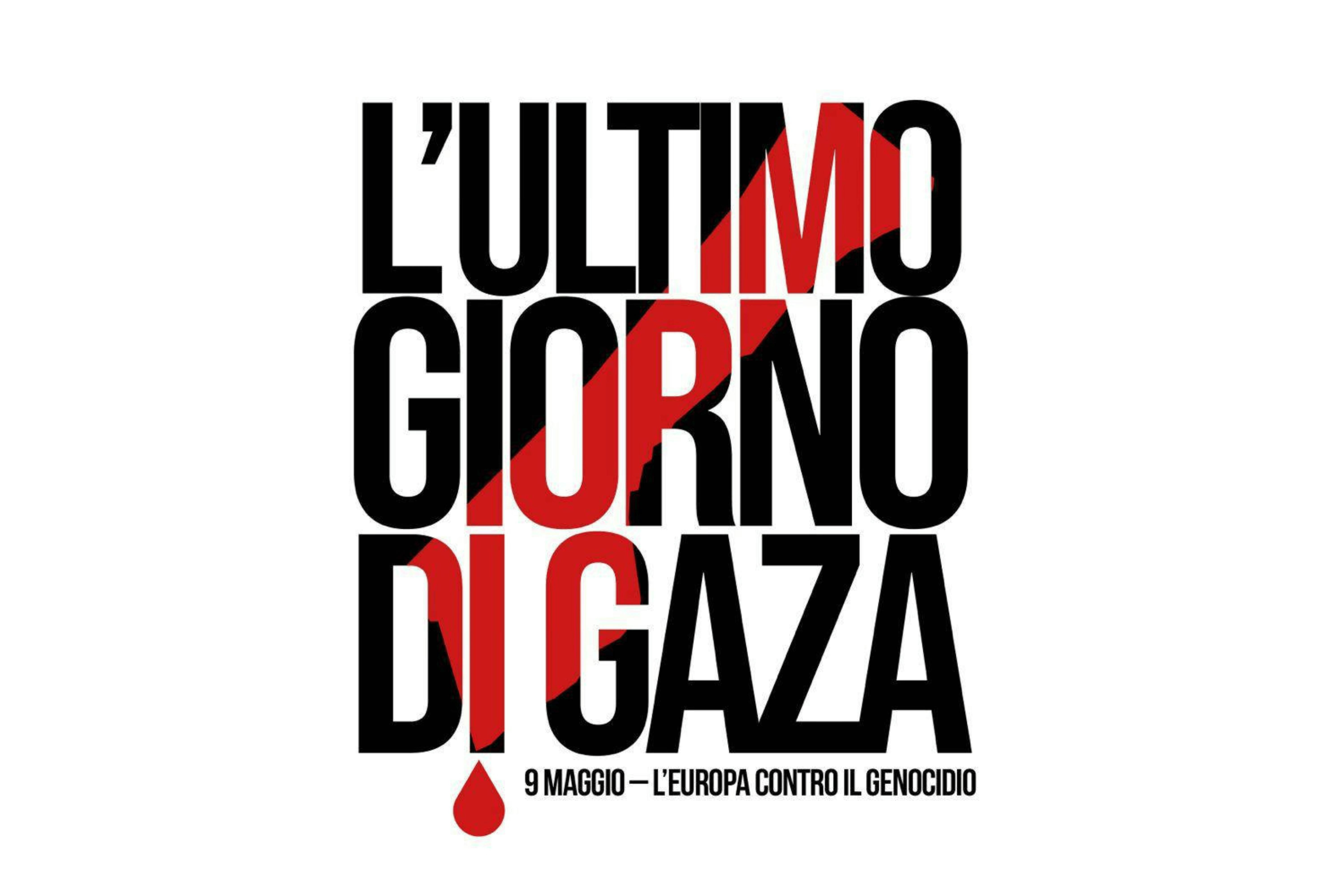 Locandina della mobilitazione "L'ultimo giorno di Gaza -  9 maggio - L'Europa contro il genocidio"