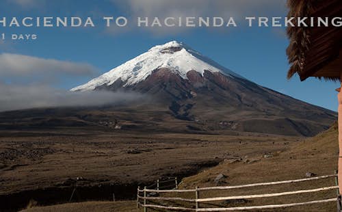 The haciendas of Ecuador, 11-day Trek in the Cotopaxi National Park, Quilotoa & Chimborazo