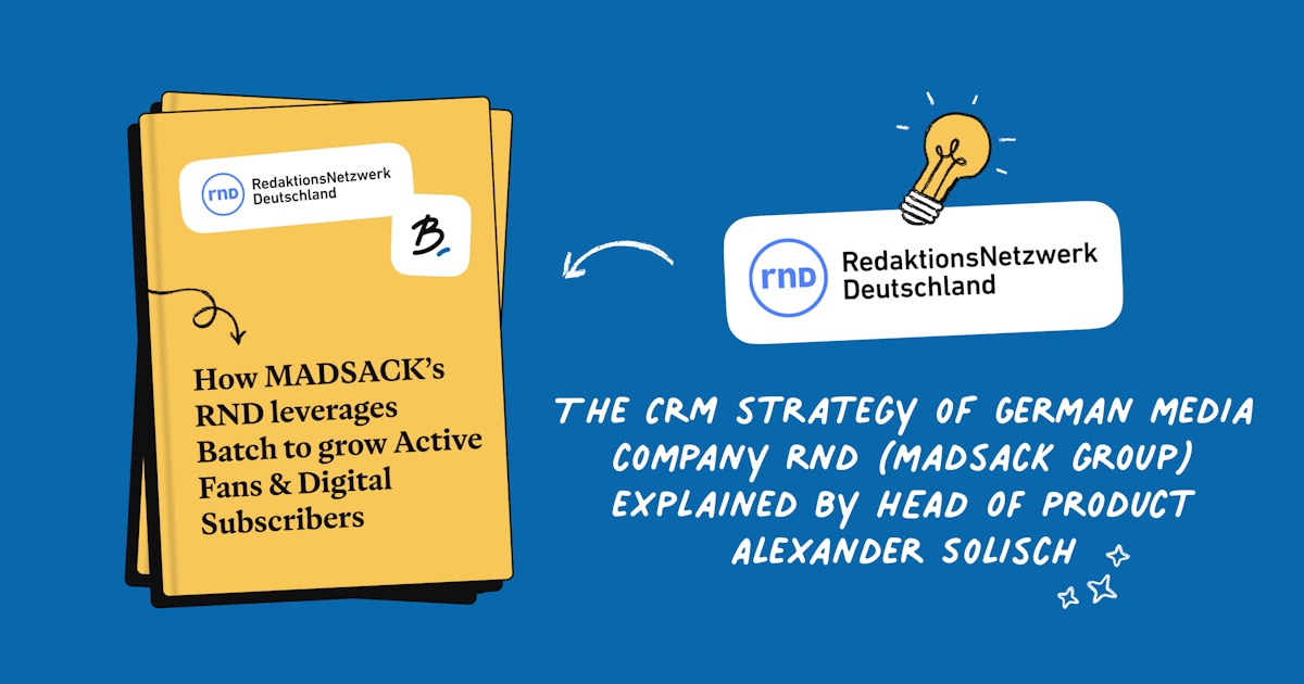 Macjoy Rnd Batch | How MADSACK’s RND leverages Batch to grow subscriptions?
