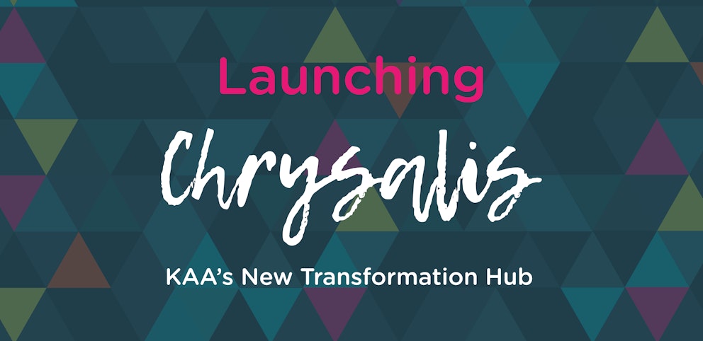 Launching Chrysalis: KAA’s New Transformation Hub