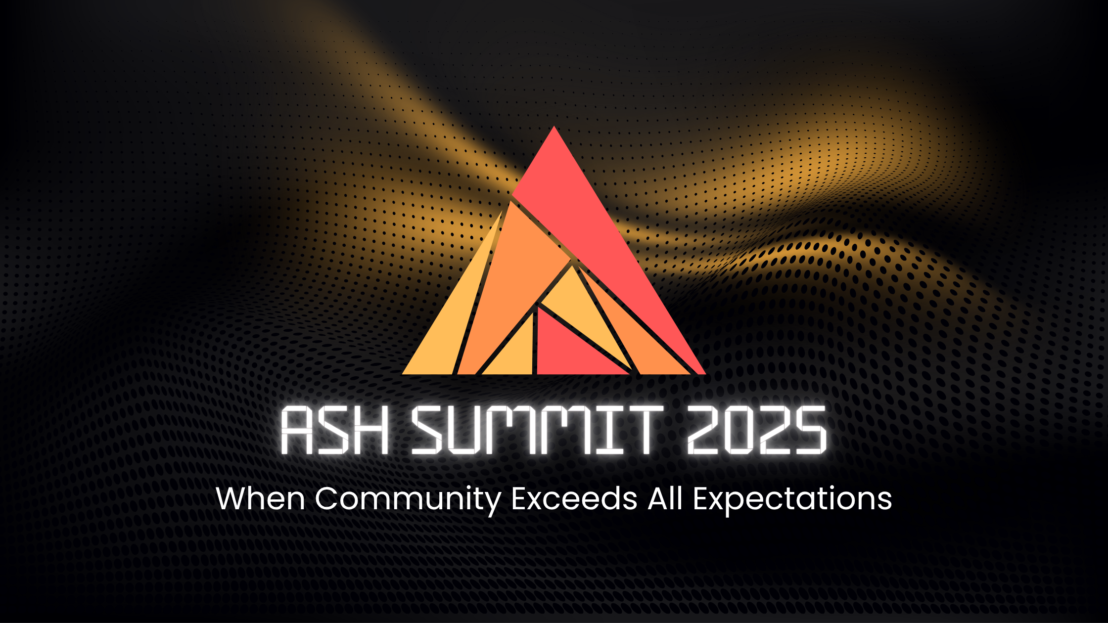 Reflection of Ash Summit 2025: When Community Exceeds All Expectations