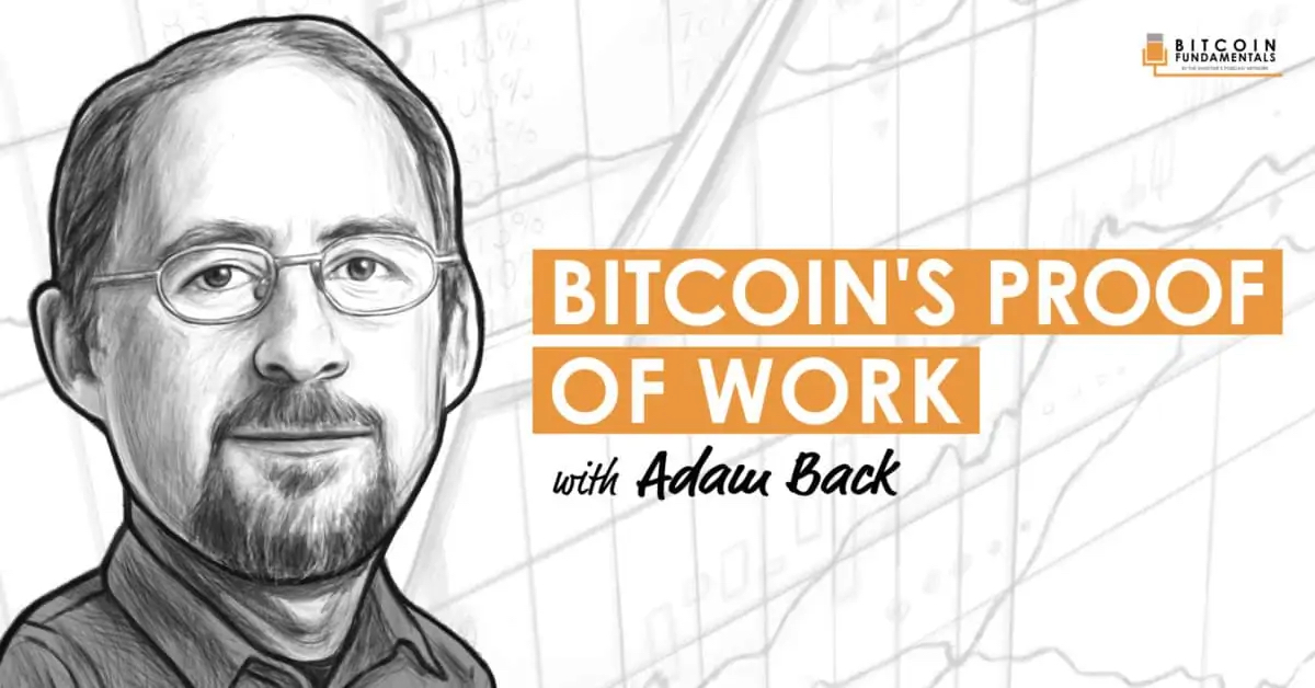 Bitcoin's Proof Of work: with Adam Back
