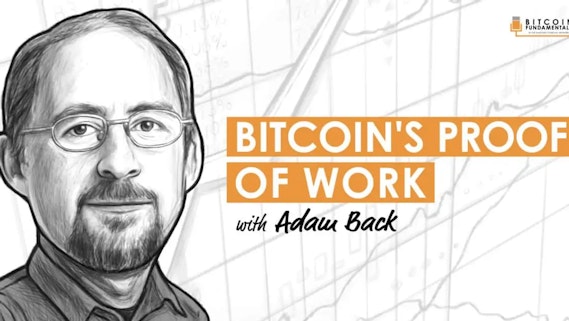 Bitcoin's Proof Of work: with Adam Back
