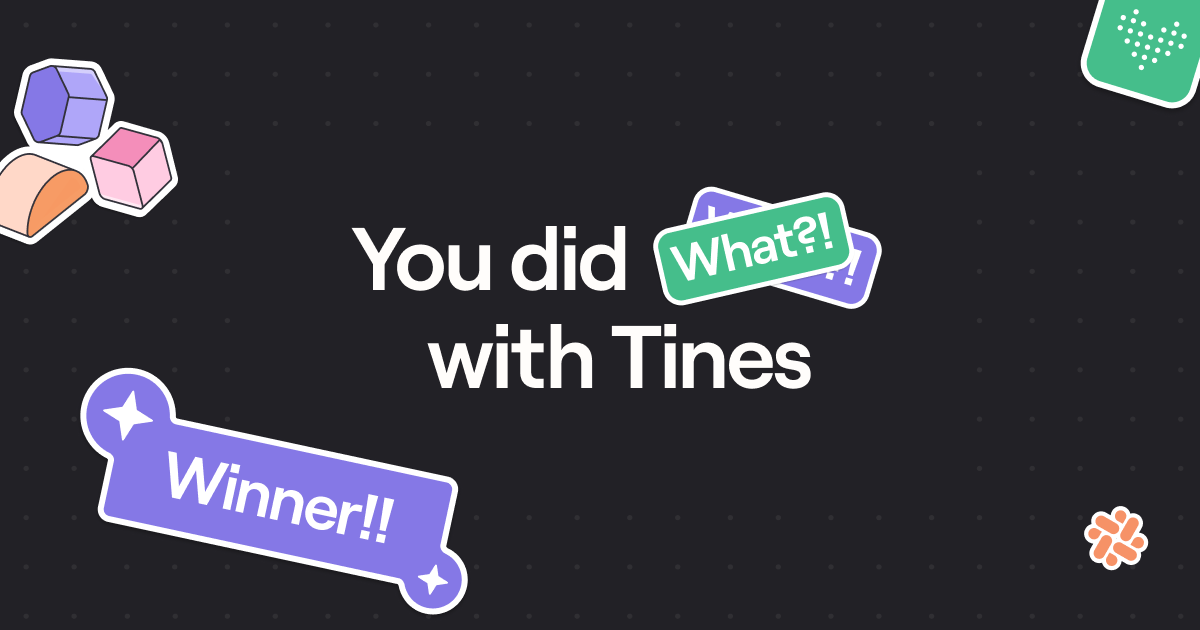 Announcing the 'You did WHAT with Tines?!' 2023 competition winners