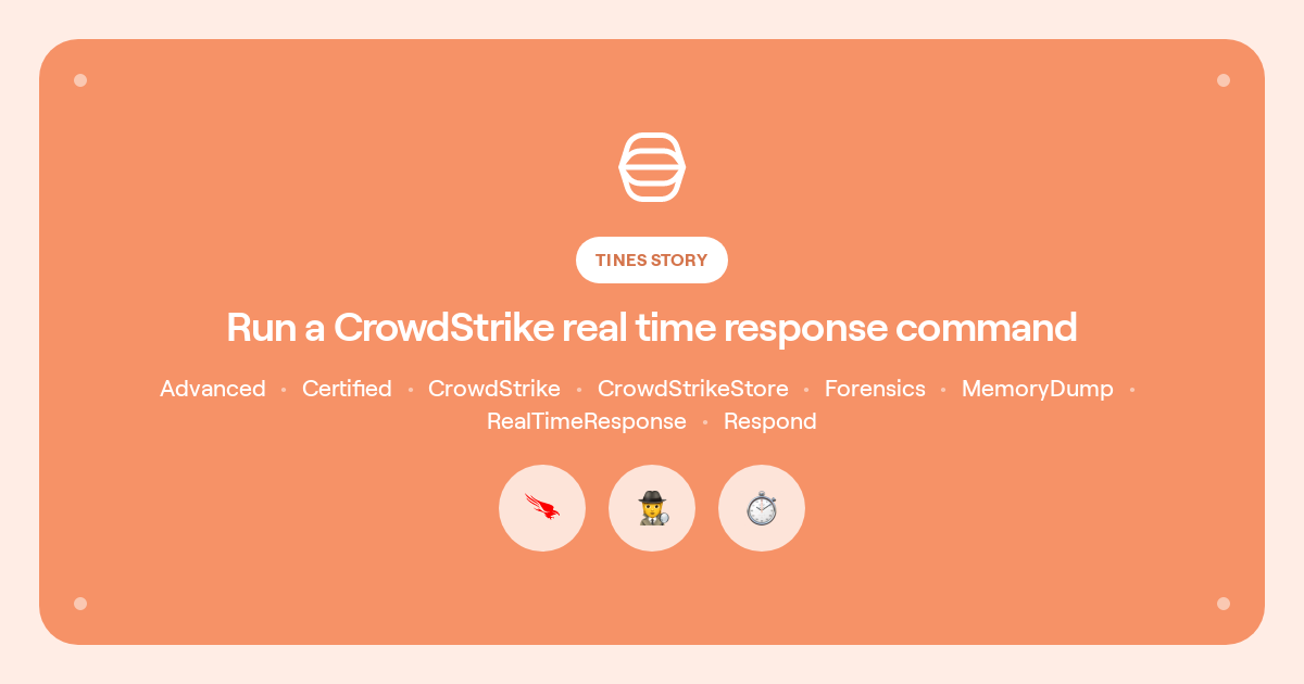 Run a CrowdStrike real time response command Story library Tines