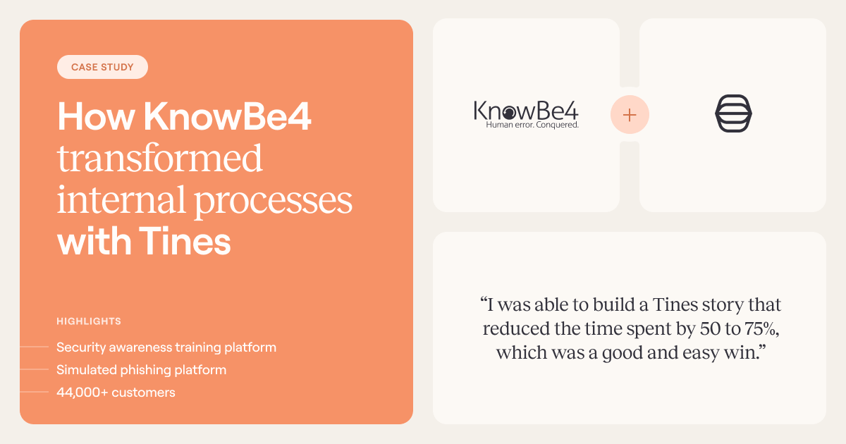 How KnowBe4 transformed internal processes with Tines Tines