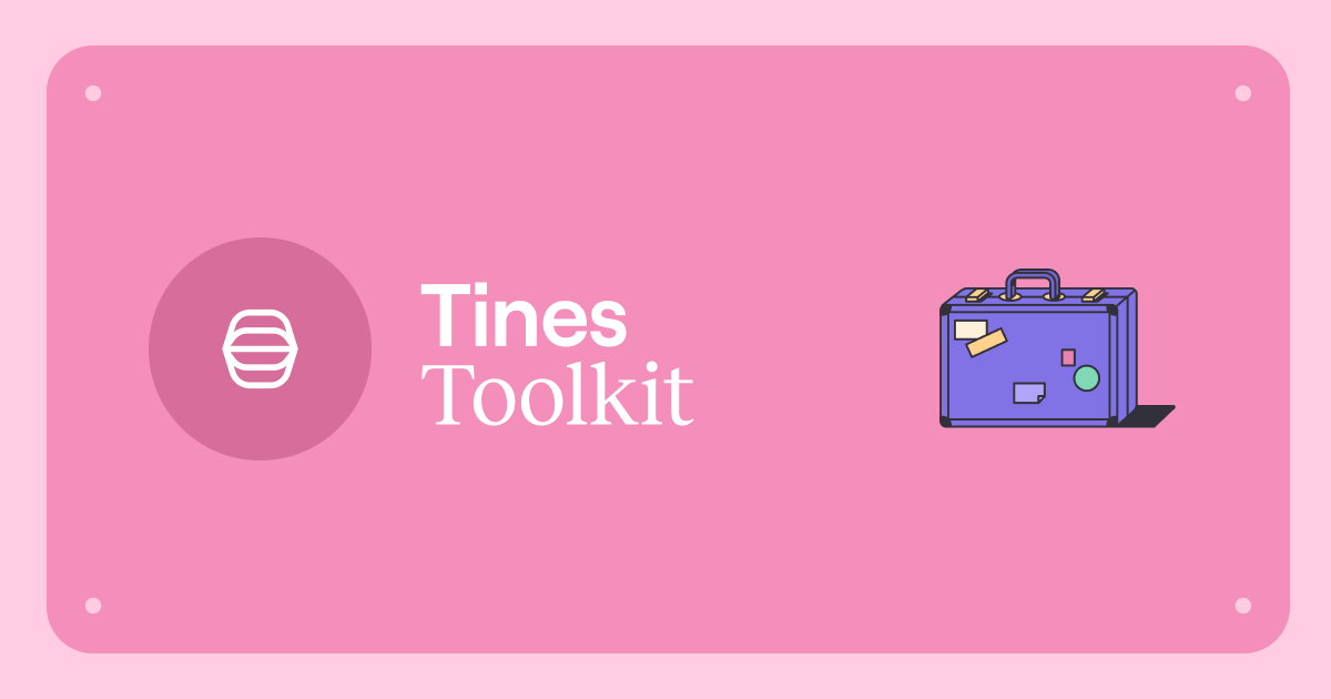 Introducing the Tines Toolkit Tines
