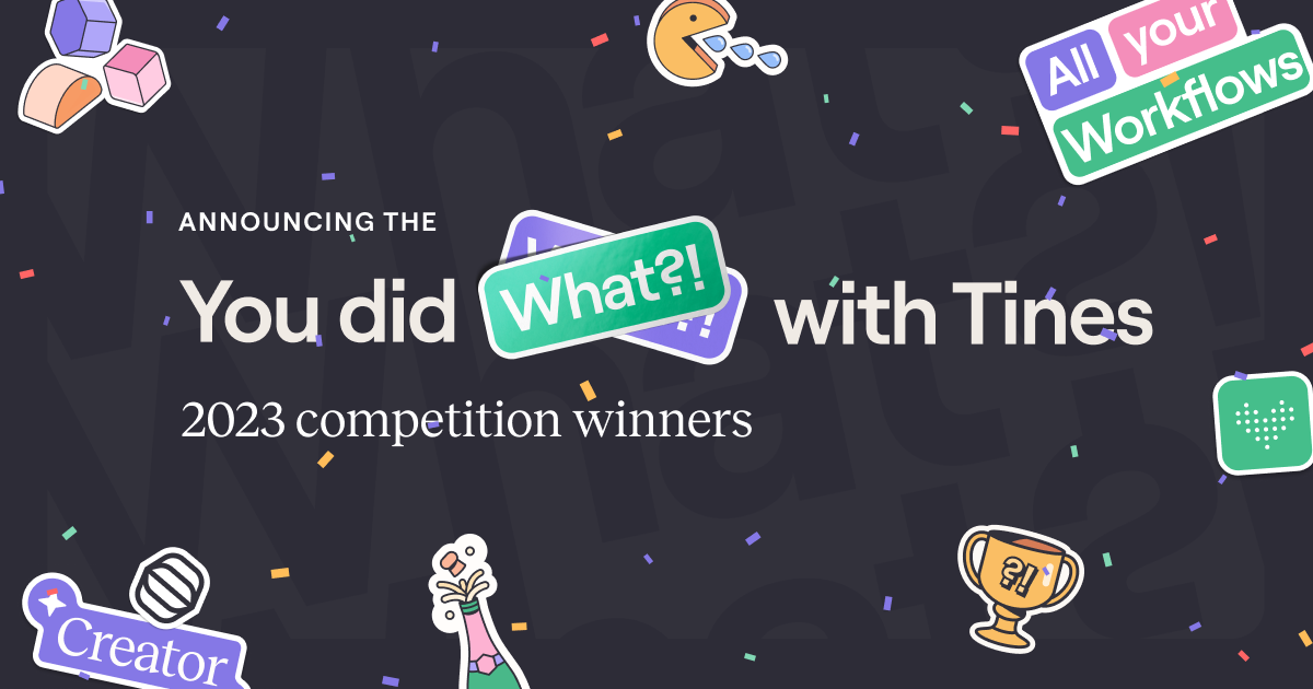 Announcing the 'You did WHAT with Tines?!' 2023 competition winners