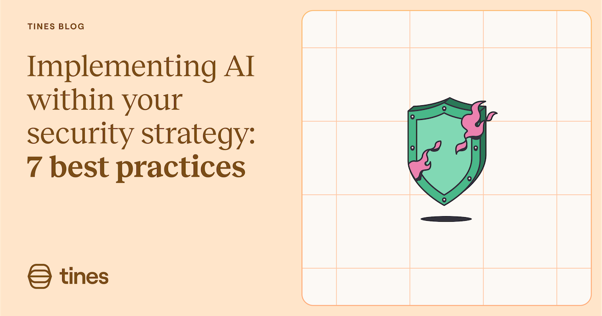 Implementing AI within your security strategy: 7 best practices from an ...