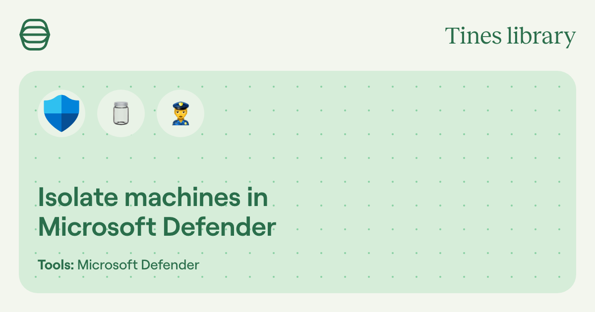 Isolate machines in Microsoft Defender Library Tines