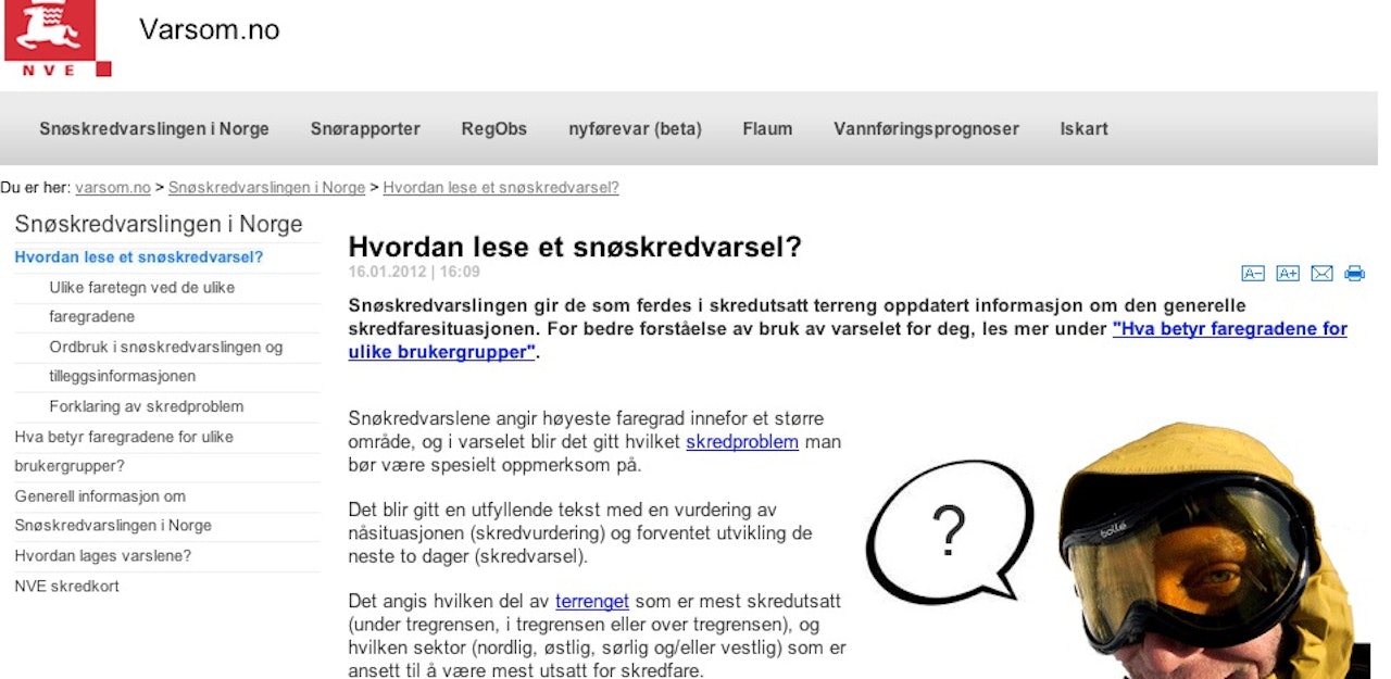 Sigbjørn Ytrehus er bekymret for at mange legger for stor vekt på snøskredvarselet når beslutninger skal tas. Sigbjørn Ytrehus er bekymret for at mange legger for stor vekt på snøskredvarselet når beslutninger skal tas.
